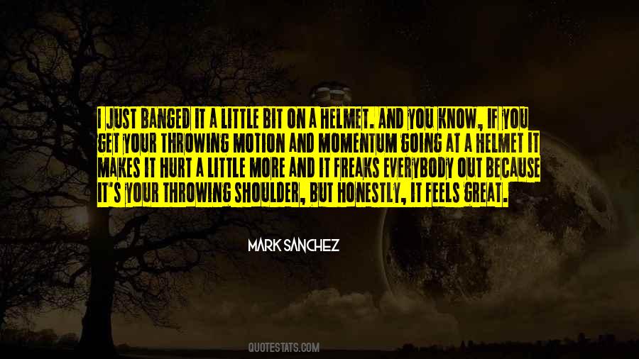 Hurt A Bit Quotes #873206