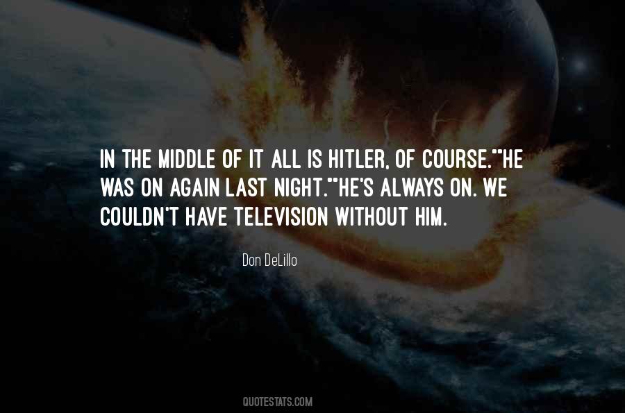 Always In The Middle Quotes #1212459