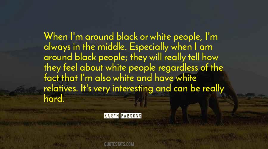 Always In The Middle Quotes #794514