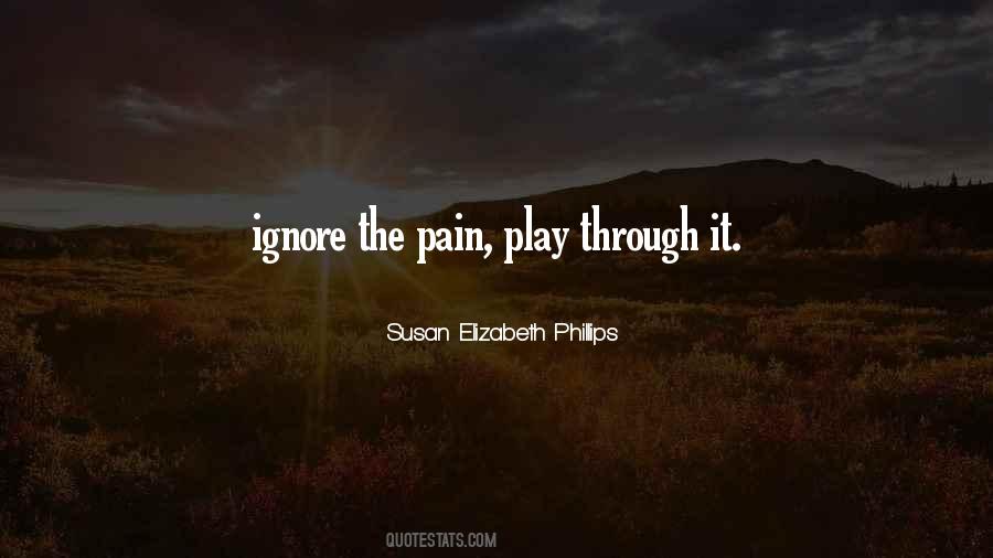 Ignore Pain Quotes #1554879