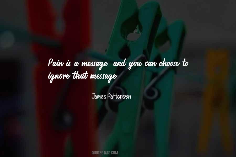 Ignore Pain Quotes #350849