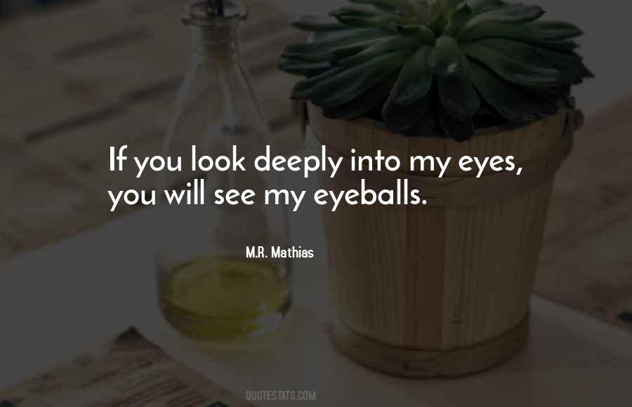 See Into My Eyes Quotes #179154