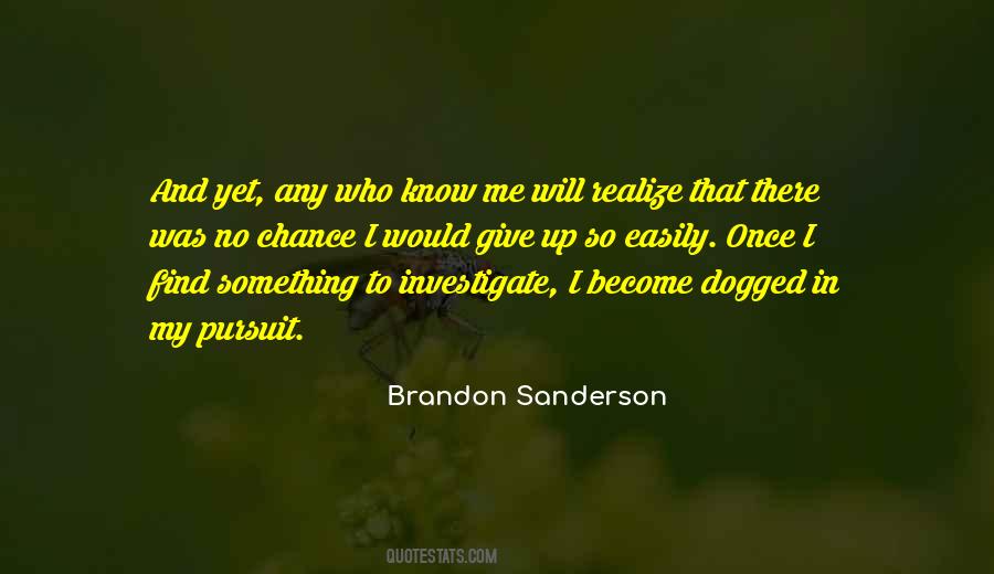 I Will Give Up Quotes #1447354