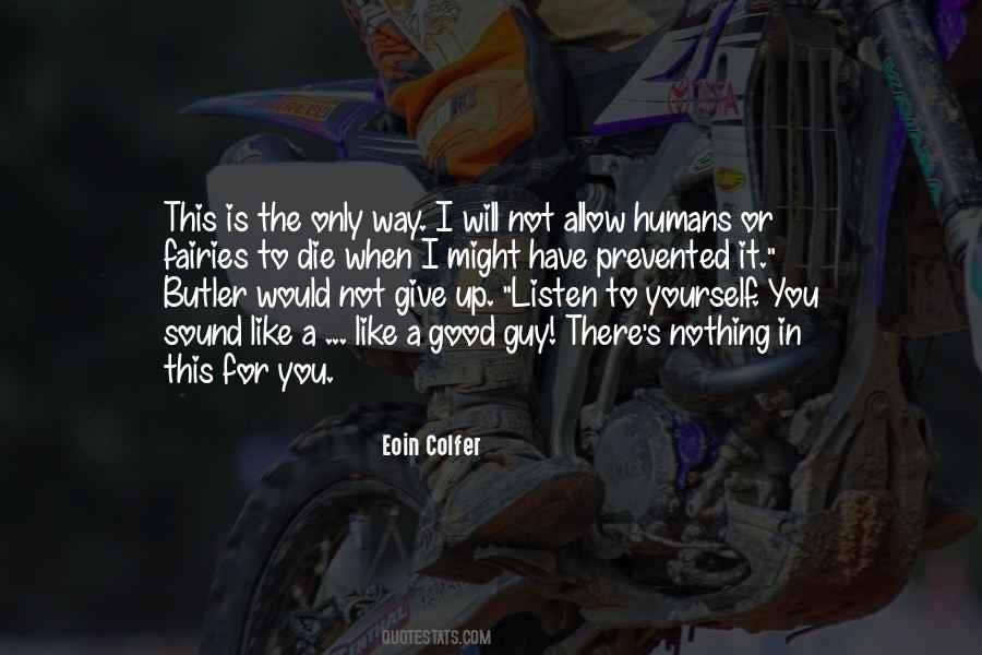 I Will Give Up Quotes #1573089