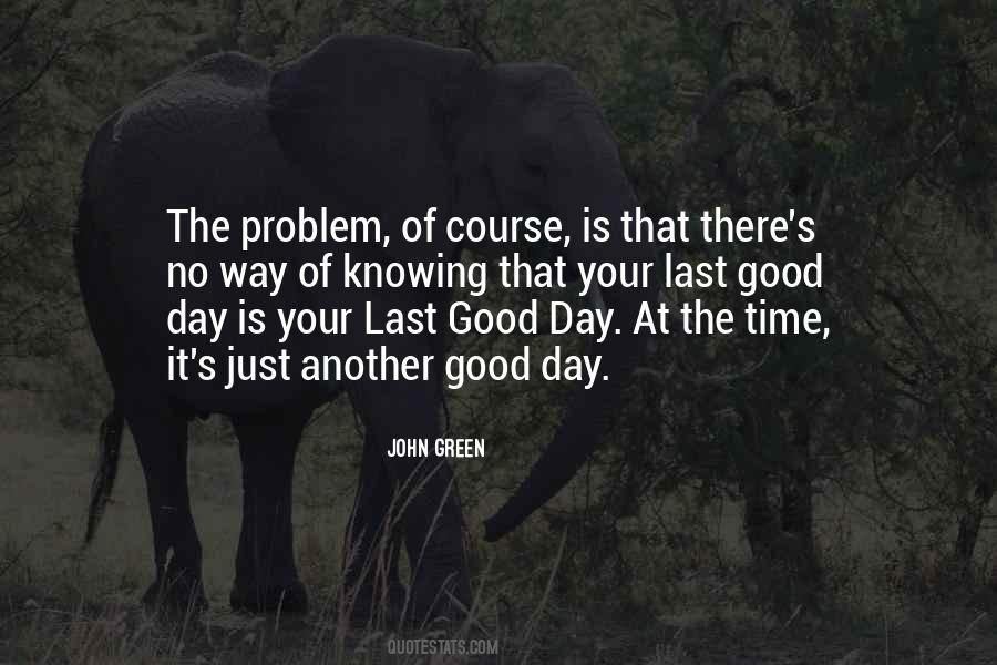 Last Day Of Your Quotes #119562