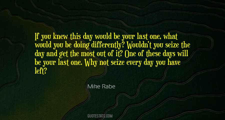 Last Day Of Your Quotes #616605