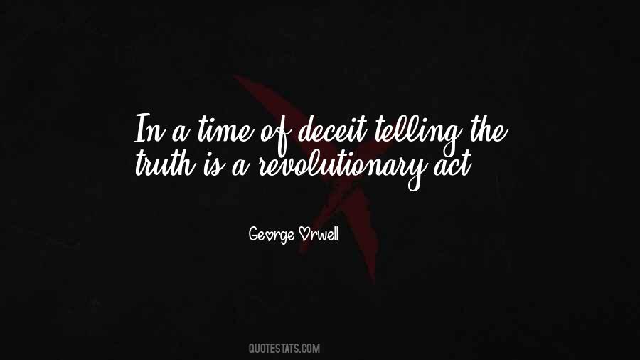 Telling The Truth Is A Revolutionary Act Quotes #1372755