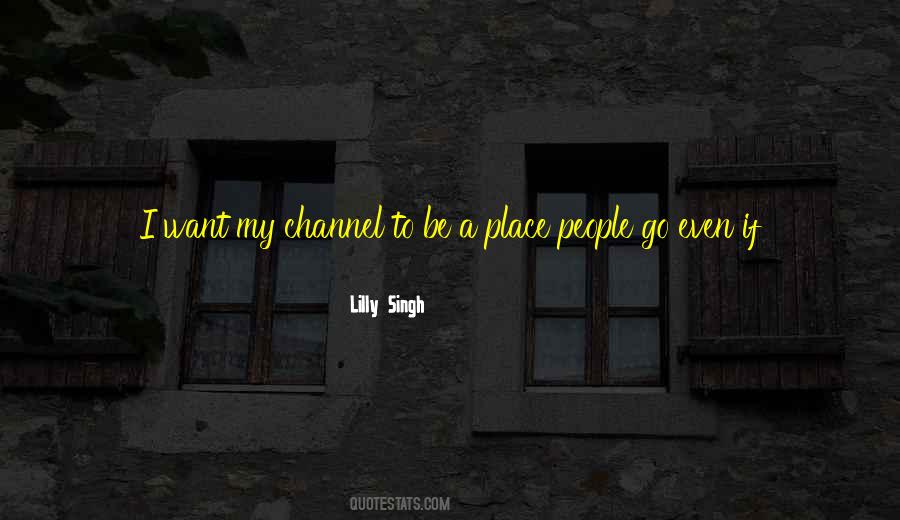 Place I Want To Go Quotes #1354807