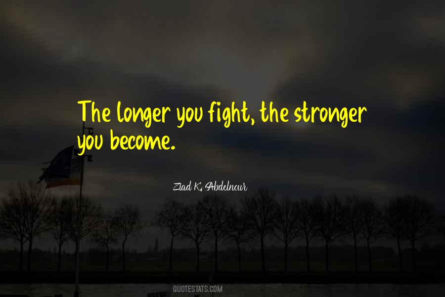 You Become Stronger Quotes #542655