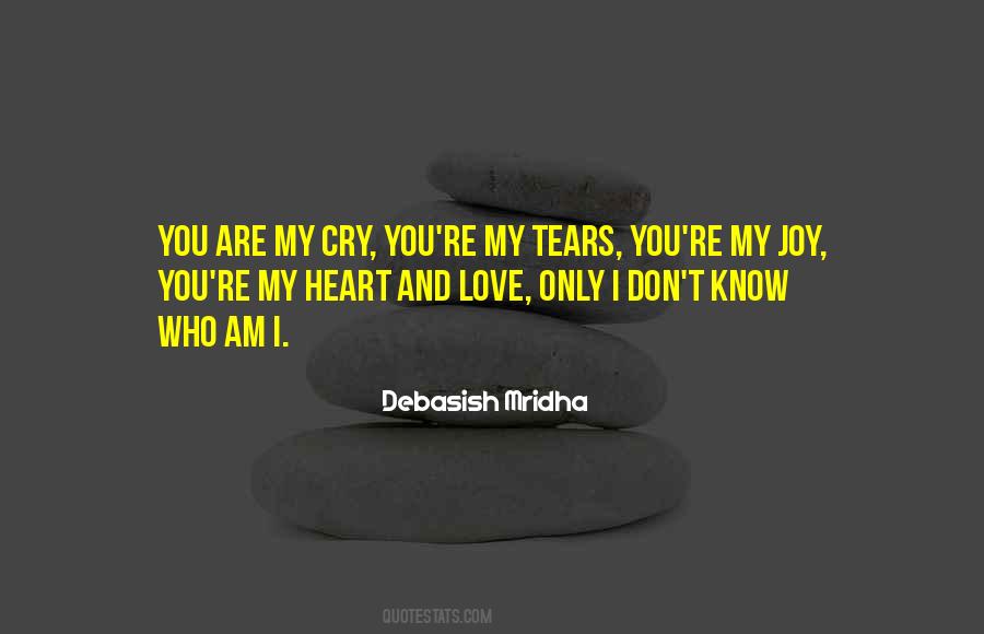 Cry My Tears Quotes #1108928