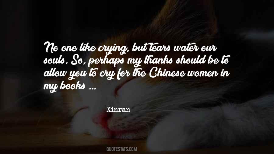 Cry My Tears Quotes #515951
