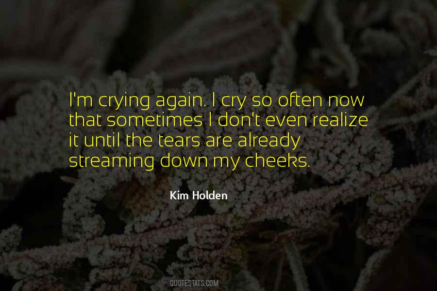 Cry My Tears Quotes #772786