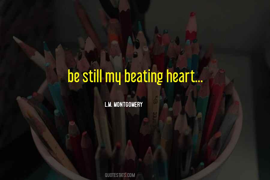 Be Still My Beating Heart Quotes #880230