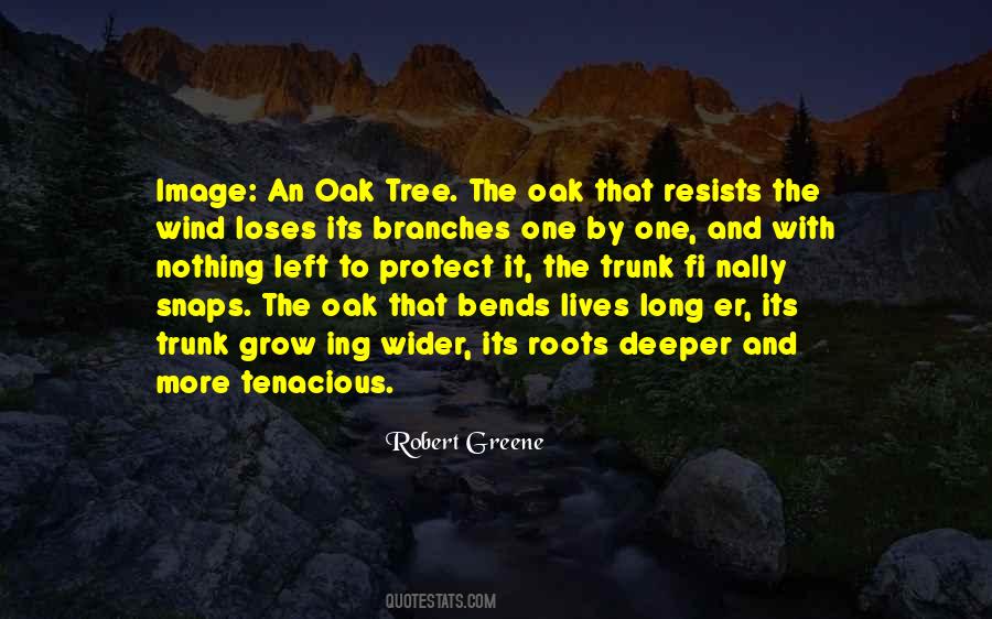 Deeper The Roots Quotes #1265327