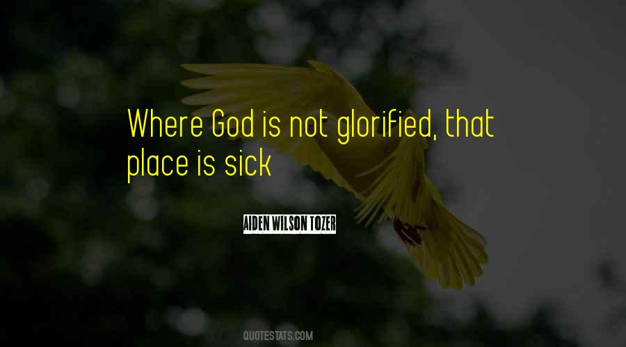 Glorified God Quotes #1796700