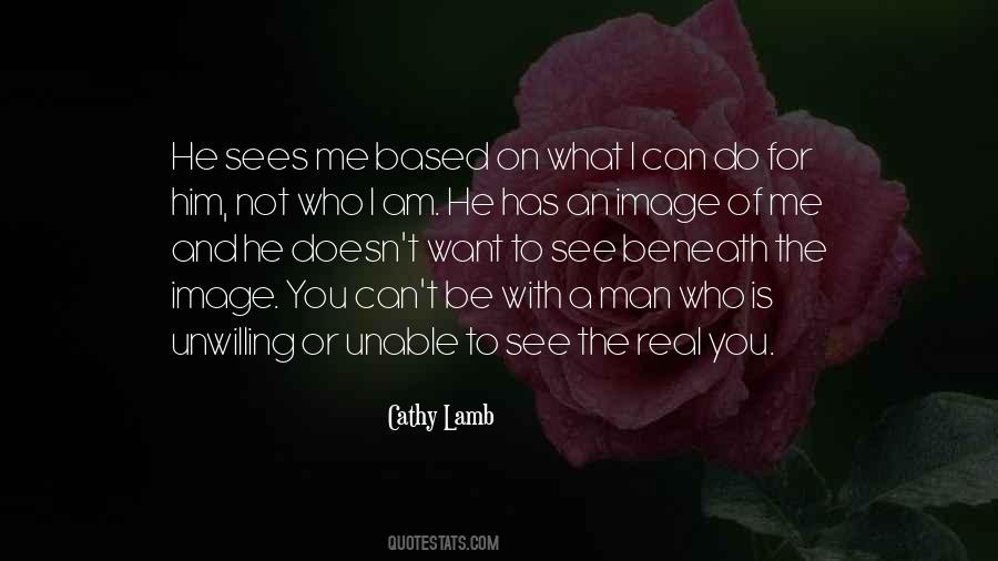 I Am Not What You See Quotes #1687751