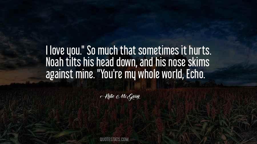 I Love You It Hurts Quotes #560759