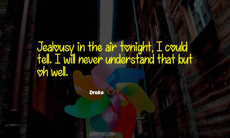 Never Will Understand Quotes #224851
