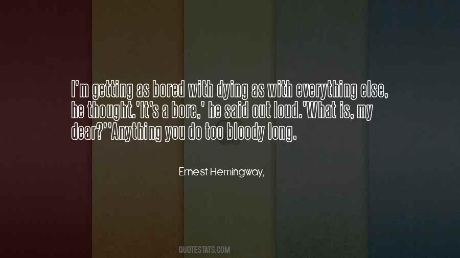 Bored Of Everything Quotes #1410703