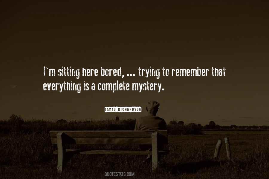 Bored Of Everything Quotes #1579371