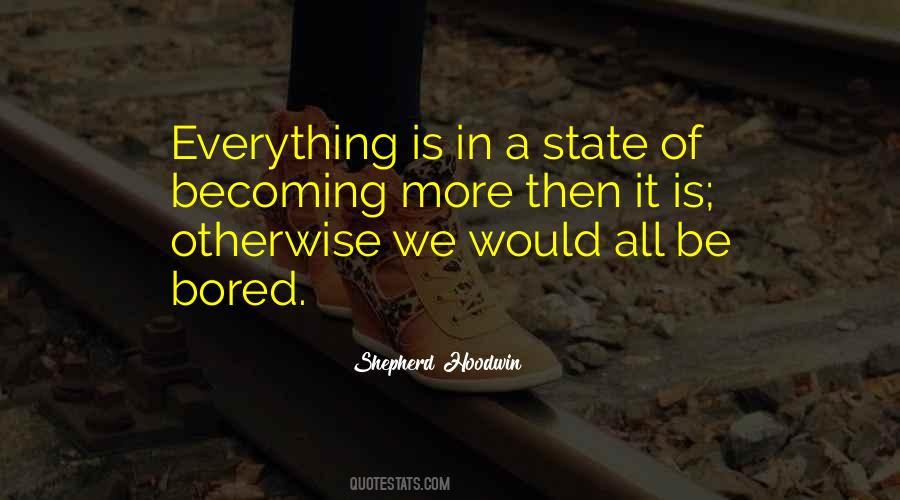 Bored Of Everything Quotes #1700264