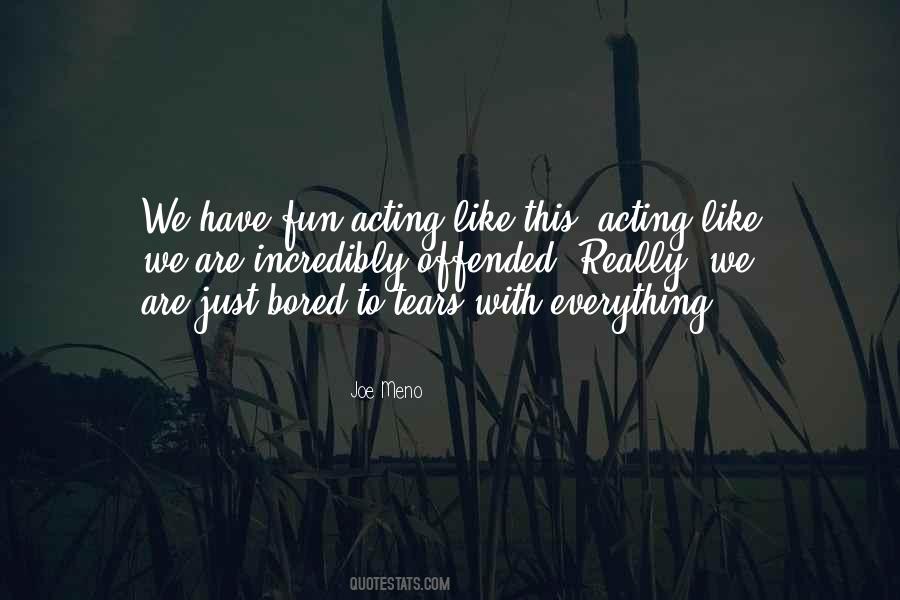 Bored Of Everything Quotes #604135