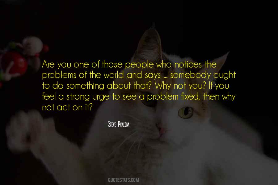 You Are Not The Problem Quotes #1857367