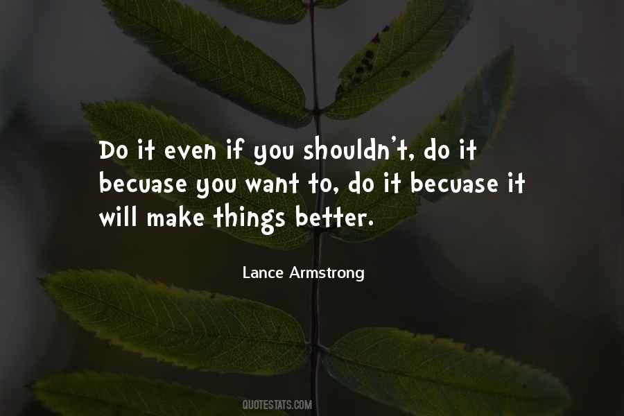 Make Things Better Quotes #1465599