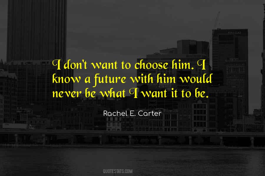 Want To Be With Him Quotes #963714