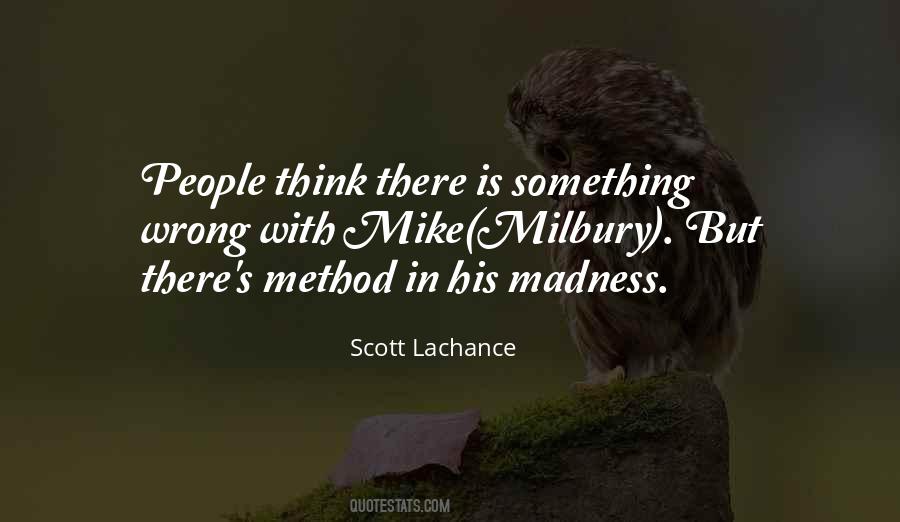 Method To My Madness Quotes #1398774