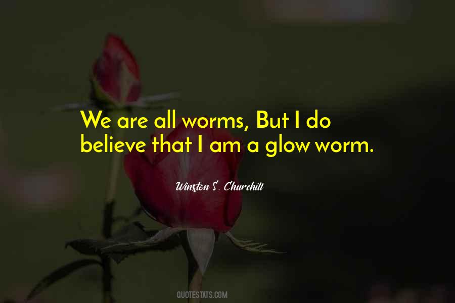 Glow Worm Quotes #806227