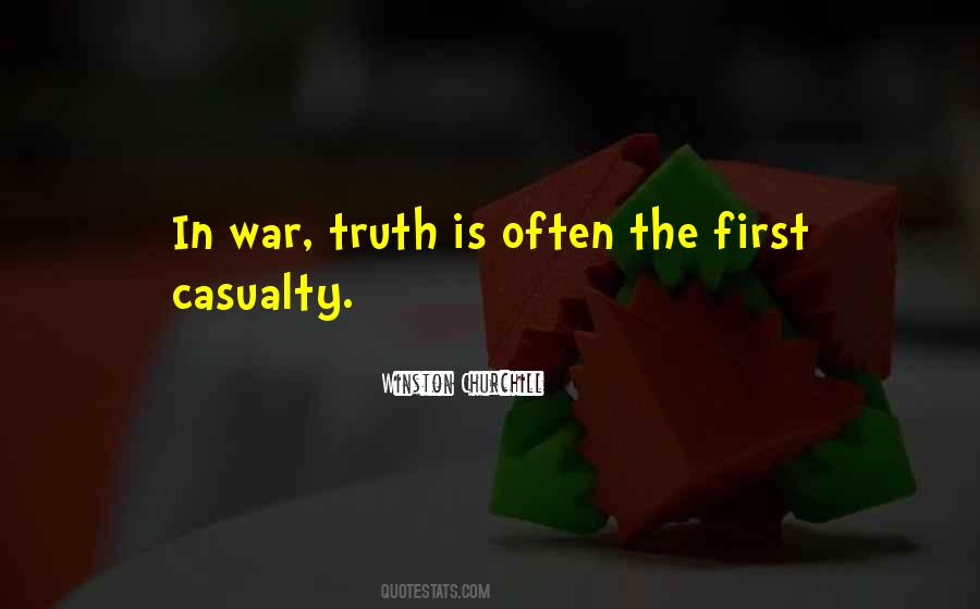 In War Truth Is The First Casualty Quotes #1000883