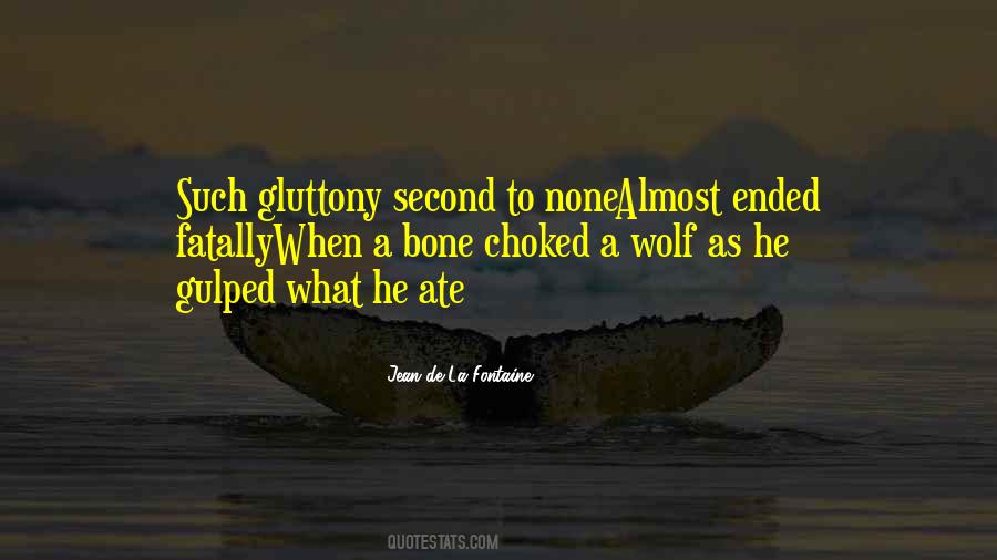 Gluttony And Greed Quotes #1450640