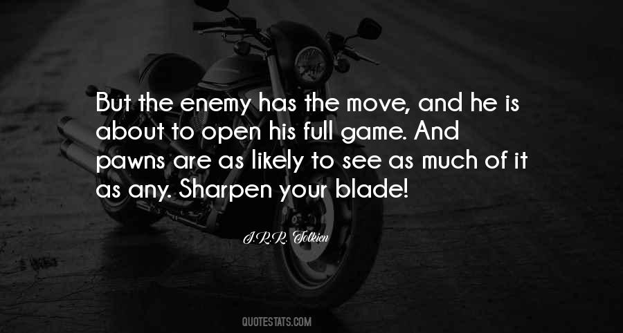 Sharpen The Blade Quotes #1783614
