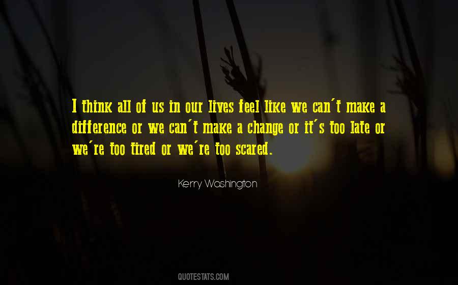 We Can All Make A Difference Quotes #1144726