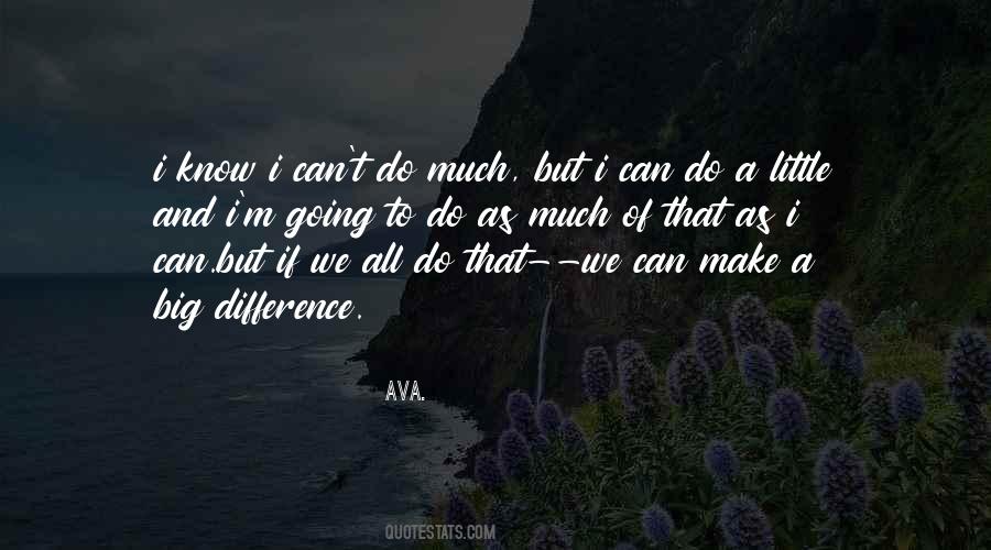 We Can All Make A Difference Quotes #1295609
