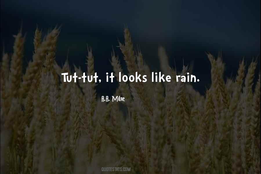 Tut Tut It Looks Like Rain Quotes #64164