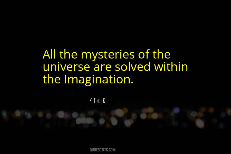 Quotes About Mysteries Of Universe #786736