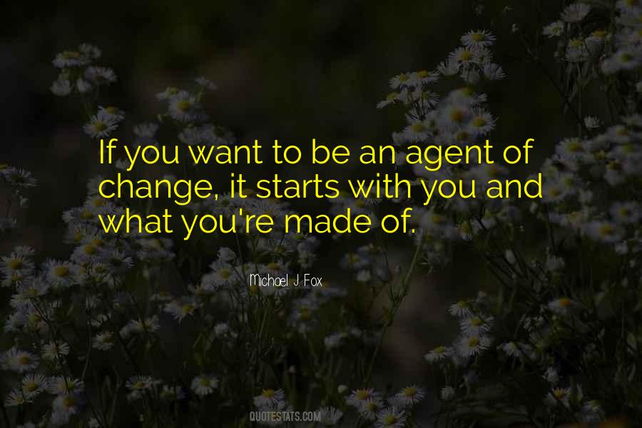 Be An Agent Of Change Quotes #224755