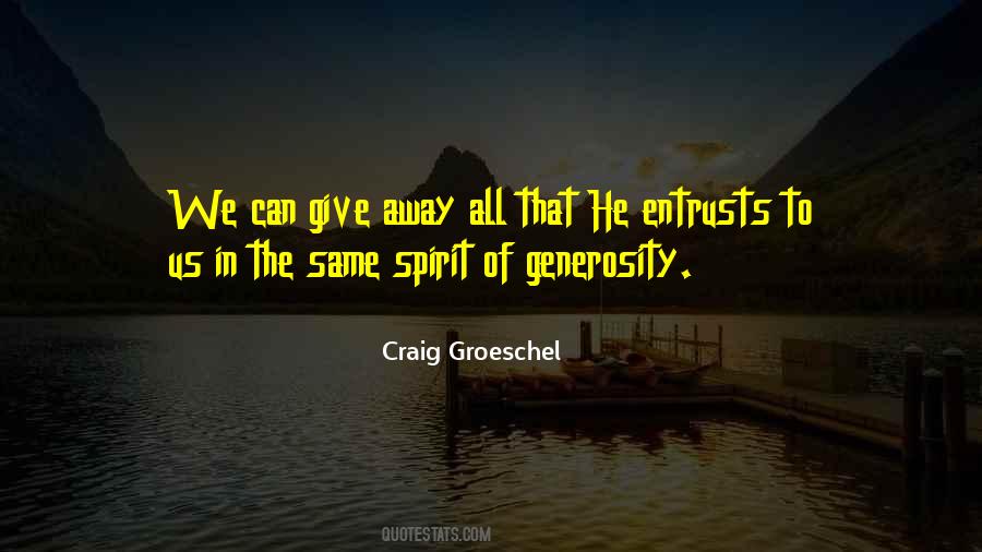 Quotes About Generosity Of Spirit #436111