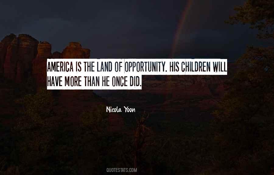 America Is A Land Of Opportunity Quotes #1430192