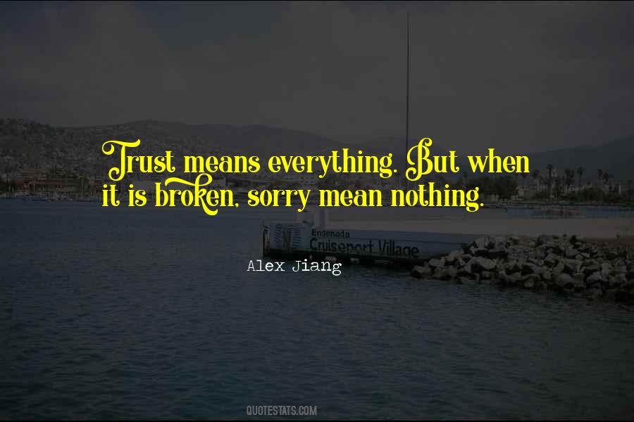 Trust Means Everything Quotes #299384