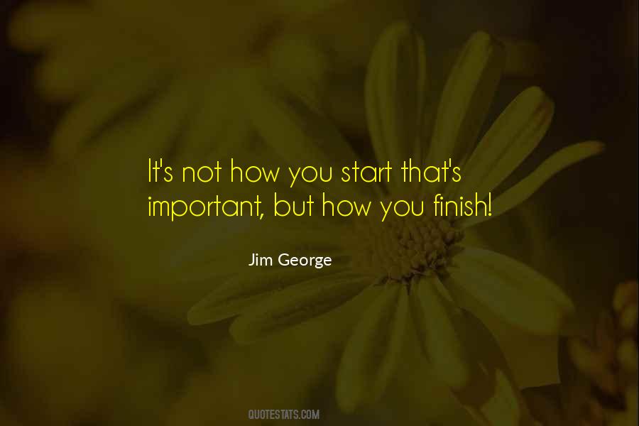 If You Start Something Finish It Quotes #251206