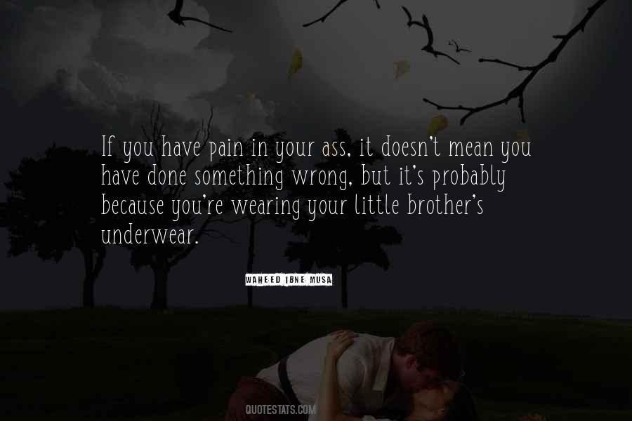 Brother Pain Quotes #1183356