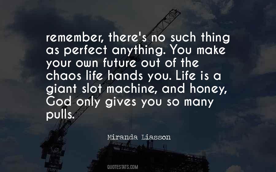 Make Your Own Future Quotes #1679609