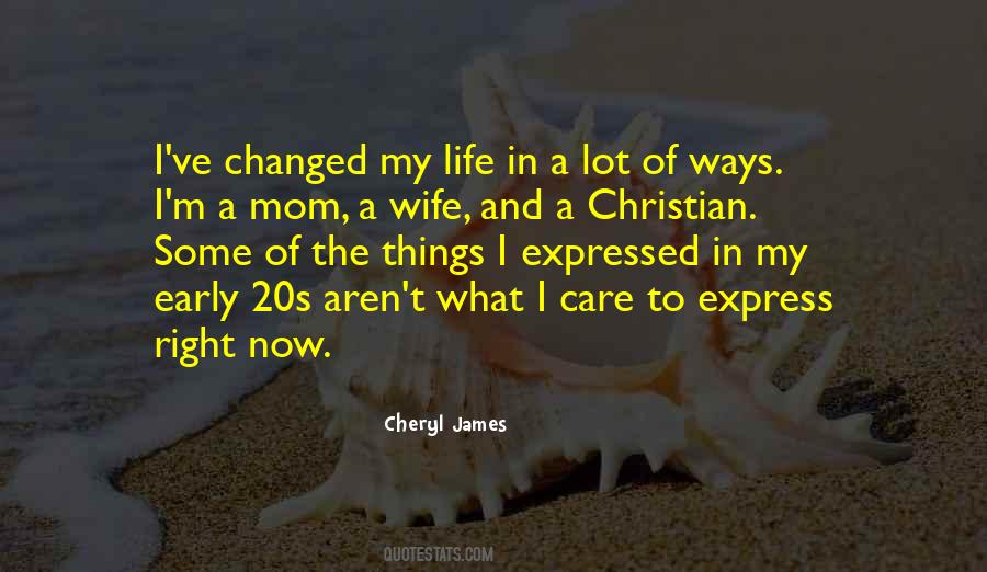 Life Has Changed A Lot Quotes #1848572