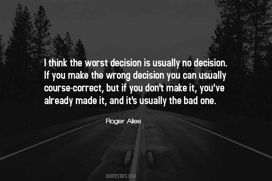 Worst Decision Quotes #586205