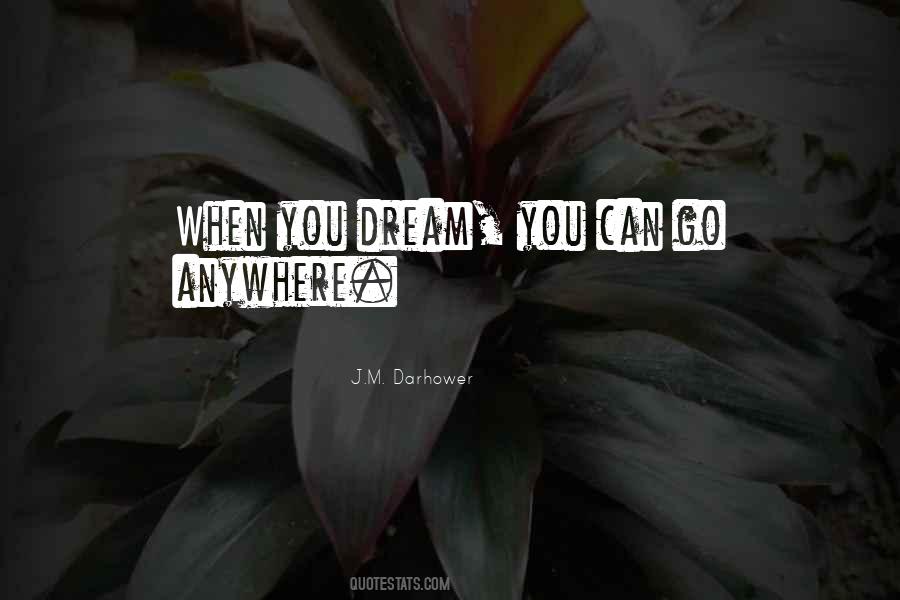 Go Anywhere Quotes #1235317