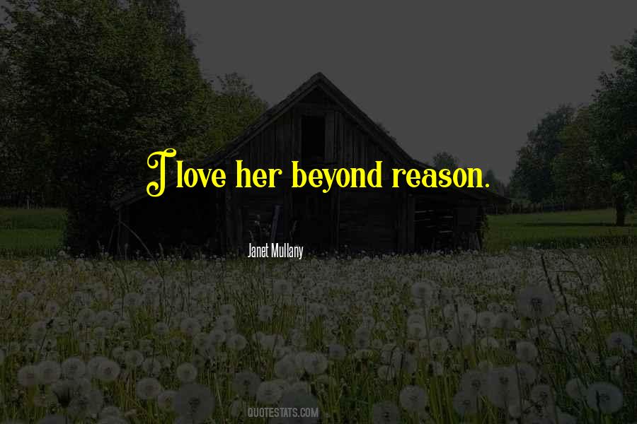 Go Beyond Reason To Love Quotes #849787