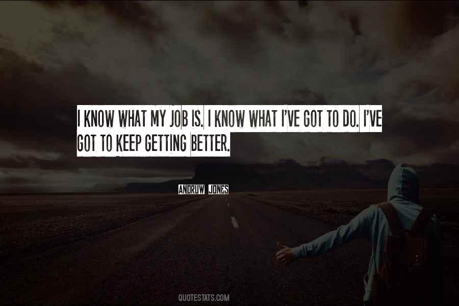 Got To Do Better Quotes #318064